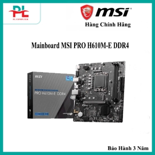 Mainboard MSI PRO H610M-E DDR4 - Hàng Chính Hãng