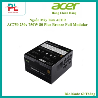 Nguồn ACER AC750 230v 750W 80 Plus Bronze Full Modular - Hàng Chính Hãng
