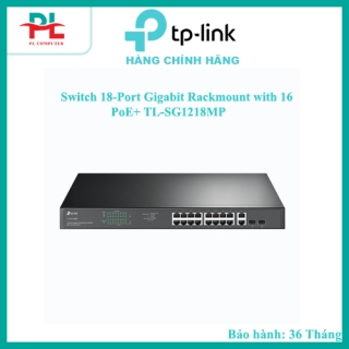 Switch 18-Port Gigabit Rackmount with 16 PoE+ TL-SG1218MP - Hang Chính Hãng