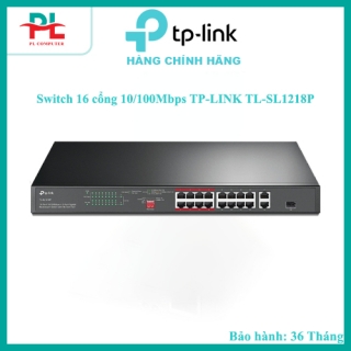 Switch 16 cổng 10/100Mbps TP-LINK TL-SL1218P - Hàng Chính Hãng