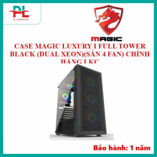 CASE MAGIC LUXURY I FULL TOWER BLACK (DUAL XEON)(SẴN 4 FAN) CHÍNH HÃNG LKC