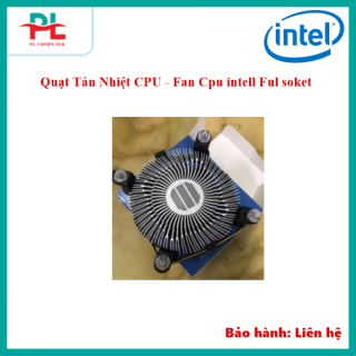 Quạt Tản Nhiệt CPU - Fan Cpu intell Ful soket