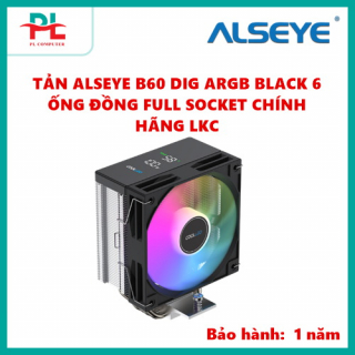 TẢN ALSEYE B60 DIG ARGB BLACK 6 ỐNG ĐỒNG FULL SOCKET CHÍNH HÃNG LKC