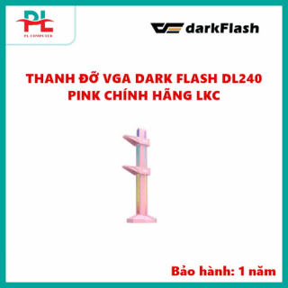 THANH ĐỠ VGA DARK FLASH DL240 PINK CHÍNH HÃNG LKC