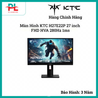Màn Hình KTC H27E22P 27 inch FHD HVA 280Hz 1ms