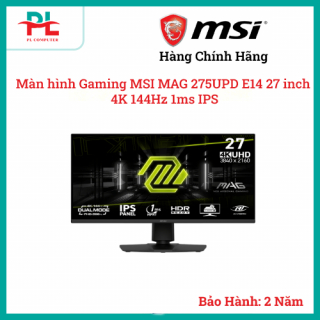 Màn hình Gaming MSI MAG 275UPD E14 27 inch 4K 144Hz 1ms IPS